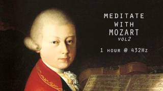 Meditate with Mozart  432Hz Classical Music  Vol 2 [upl. by Nafets]