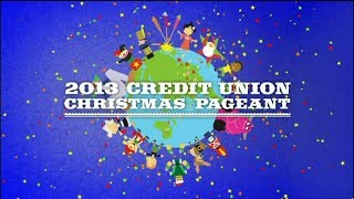 2013 Credit Union Christmas Pageant [upl. by Harmaning]