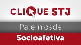 Clique STJ  Paternidade Socioafetiva 05102018 [upl. by Caldeira]