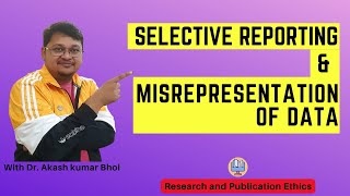 Selective Reporting amp Misrepresentation of Data  eSupport for Research  2022  Dr Akash Bhoi [upl. by Adela150]