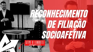 DIREITO DE FAMÍLIA Reconhecimento de filiação socioafetiva [upl. by Ecniuq]